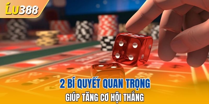 2 bí quyết quan trọng giúp tăng cơ hội thắng