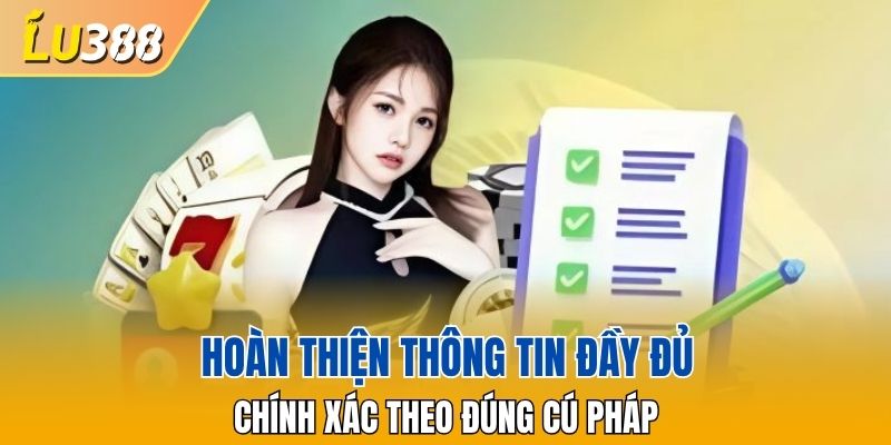 Hoàn thiện thông tin đầy đủ, chính xác theo đúng cú pháp