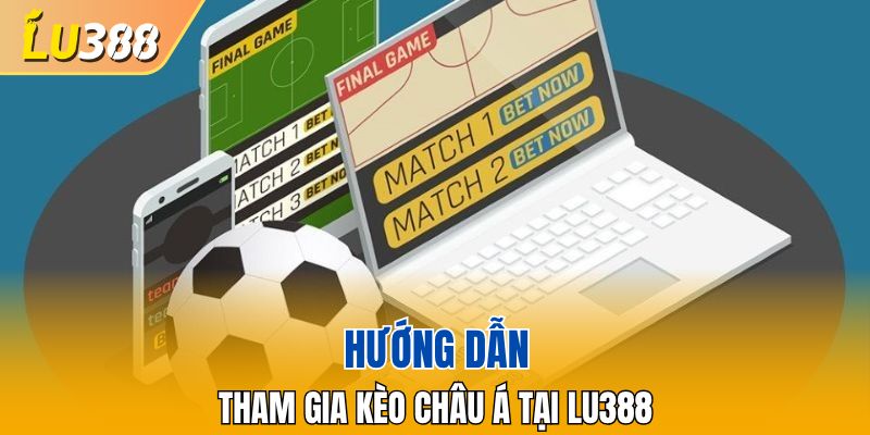 Hướng dẫn tham gia bắt kèo tại nhà cái