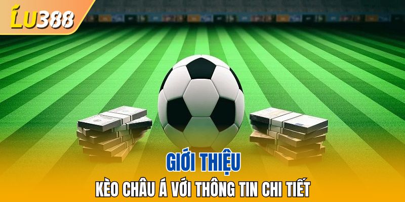Kèo châu á với thông tin chi tiết