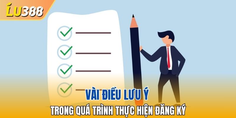 Vài điều lưu ý trong quá trình thực hiện đăng ký LU388