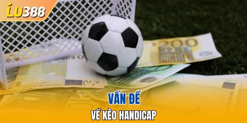 Vấn đề liên quan đến kèo cược 